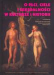 O płci ciele i seksualności w kulturze i historii w sklepie internetowym Booknet.net.pl