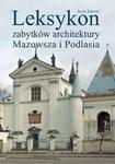 Leksykon zabytków architektury Mazowsza i Podlasia w sklepie internetowym Booknet.net.pl