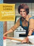 W kuchni z miłością. Najlepsze włoskie przepisy Sophii Loren w sklepie internetowym Booknet.net.pl