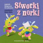 Stworki z norki Bajeczki dla maluszka 5 w sklepie internetowym Booknet.net.pl