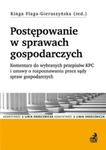 Postępowanie w sprawach gospodarczych Komentarz do wybranych przepisów KPC i ustawy o rozpoznawaniu przez sądy spraw gospodarczych w sklepie internetowym Booknet.net.pl