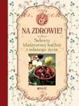 Na zdrowie! Sekrety klasztornej kuchni i udanego życia w sklepie internetowym Booknet.net.pl