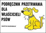 Podręcznik przetrwania dla właścicieli psów w sklepie internetowym Booknet.net.pl