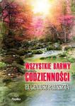 Wszystkie barwy codzienności w sklepie internetowym Booknet.net.pl