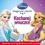 Magiczne Chwile Disney KOCHANEJ WNUCZCE w sklepie internetowym Booknet.net.pl