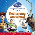 Magiczne Chwile Disney KOCHANEMU WNUCZKOWI w sklepie internetowym Booknet.net.pl