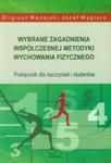 Wybrane zagadnienia współczesnej metodyki wychowania fizycznego w sklepie internetowym Booknet.net.pl