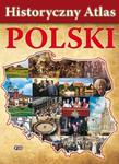 HISTORYCZNY ATLAS POLSKI OP. FENIX 9788379321100 w sklepie internetowym Booknet.net.pl