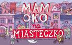 Mam oko na miasteczko w sklepie internetowym Booknet.net.pl