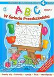 ABC w świecie przedszkolaka 2. Książeczka edukacyjna dla dzieci 4-letnich w sklepie internetowym Booknet.net.pl