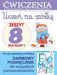Uczeń na szóstkę. Zeszyt 8 dla klasy 1. Ćwiczenia do `Naszego Elementarza` (MEN) w sklepie internetowym Booknet.net.pl