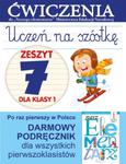 Uczeń na szóstkę. Zeszyt 7 dla klasy 1. Ćwiczenia do `Naszego Elementarza` (MEN) w sklepie internetowym Booknet.net.pl