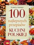 100 najlepszych przepisów tradycyjnej kuchni polskiej w sklepie internetowym Booknet.net.pl