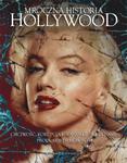 Mroczna historia Hollywood. Chciwość, korupcja i skandale za kulisami produkcji filmowych w sklepie internetowym Booknet.net.pl