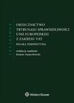 Orzecznictwo Trybunału Sprawiedliwości Unii Europejskiej z zakresu VAT Komentarz w sklepie internetowym Booknet.net.pl