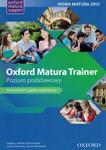 Oxford Matura Trainer. Liceum. Język angielski. Repetytorium - nowa matura 2015. Poziom podstawowy w sklepie internetowym Booknet.net.pl