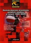 Demokratyczne przemiany polskich mediów w latach 1989-2009 w sklepie internetowym Booknet.net.pl