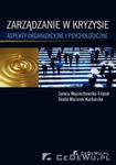 Zarządzanie w kryzysie Aspekty organizacyjne i psychologiczne w sklepie internetowym Booknet.net.pl