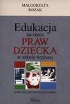 Edukacja na rzecz praw dziecka w szkole wyższej w sklepie internetowym Booknet.net.pl