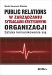 Public relations organizacji w zarządzaniu sytuacjami kryzysowymi organizacji w sklepie internetowym Booknet.net.pl