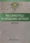 Rola akredytacji w zarządzaniu szpitalem w sklepie internetowym Booknet.net.pl