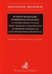 Wykonywanie kary pozbawienia wolności w systemie terapeutycznym wobec skazanych uzależnionych od środków odurzających lub substancji psychotropowych w sklepie internetowym Booknet.net.pl