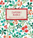 Zapiski Babci. Wspomnienia dla moich wnuków w sklepie internetowym Booknet.net.pl