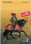 Przez tysiąclecia i wieki 2 Historia podręcznik w sklepie internetowym Booknet.net.pl