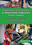 Diagniostyka i postępowanie w ratownictwie medycznym. Procedury zabiegowe w sklepie internetowym Booknet.net.pl