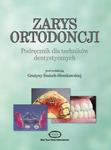 Zarys ortodoncji. Podręcznik dla techników dentystycznych. w sklepie internetowym Booknet.net.pl