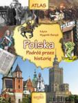 Atlas Polska Podróż przez historię w sklepie internetowym Booknet.net.pl