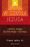 W szkole Jezusa. Cztery etapy duchowego rozwoju w sklepie internetowym Booknet.net.pl