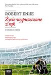 Robert Enke. Życie wypuszczone z rąk w sklepie internetowym Booknet.net.pl