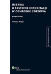 Ustawa o systemie informacji w ochronie zdrowia Komentarz w sklepie internetowym Booknet.net.pl