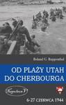 Od plaży Utah do Cherbourga 6-27 czerwca 1944 w sklepie internetowym Booknet.net.pl