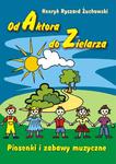 Od Aktora do Zielarza - Piosenki i zabawy muzyczne + płyta CD Wydanie III w sklepie internetowym Booknet.net.pl