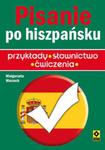 Pisanie po hiszpańsku Słownictwo, wzory, ćwiczenia w sklepie internetowym Booknet.net.pl