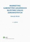 Marketing gabinetów lekarskich na rynku usług zdrowotnych w sklepie internetowym Booknet.net.pl