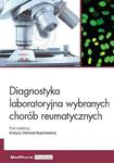 DIAGNOSTYKA LABORATORYJNA WYBRANYCH CHOR ÓB REUMATYCZNYCH 9788362283835 w sklepie internetowym Booknet.net.pl