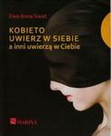 Kobieto uwierz w siebie a inni uwierzą w Ciebie w sklepie internetowym Booknet.net.pl