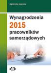 Wynagrodzenia pracowników samorządowych 2015 w sklepie internetowym Booknet.net.pl