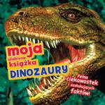 Moja ulubiona książka. Dinozaury w sklepie internetowym Booknet.net.pl