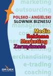 Polsko-angielski słownik biznesu Media Reklama Marketing Zarządzanie w sklepie internetowym Booknet.net.pl