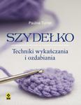 Szydełko. Techniki wykańczania i ozdabiania. w sklepie internetowym Booknet.net.pl