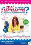 Matematyka. Jak zdać maturę z matematyki na poziomie podstawowym? Klasa 1-3 w sklepie internetowym Booknet.net.pl