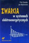 Zwarcia w systemach elektroenergetycznych w sklepie internetowym Booknet.net.pl