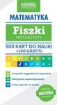 Matematyka. Fiszki maturzysty. 500 kart do nauki + 100 gratis w sklepie internetowym Booknet.net.pl