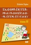 Ekosprinter Przyrodniczo-Matematyczny. Klasa III w sklepie internetowym Booknet.net.pl