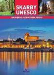 Skarby Unesco. Najpiękniejsze miejsca Polski w sklepie internetowym Booknet.net.pl