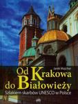 Od Krakowa do Białowieży Szlakiem skarbów Unesco w sklepie internetowym Booknet.net.pl